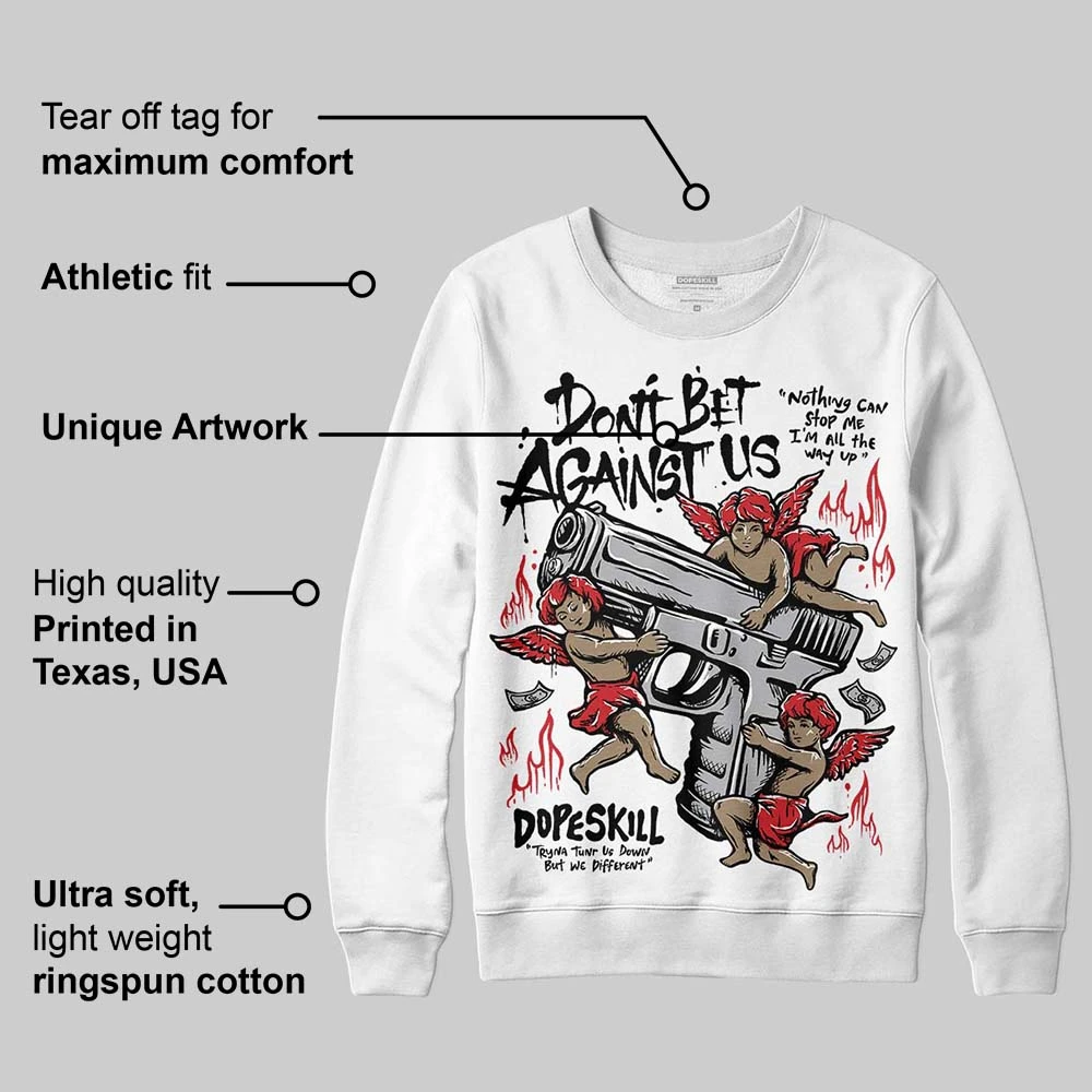 White Cement 4s DopeSkill Sweatshirt Don't Bet Against Us Graphic 3 White Cement 4s DopeSkill Sweatshirt Don't Bet Against Us Graphic - Image 3